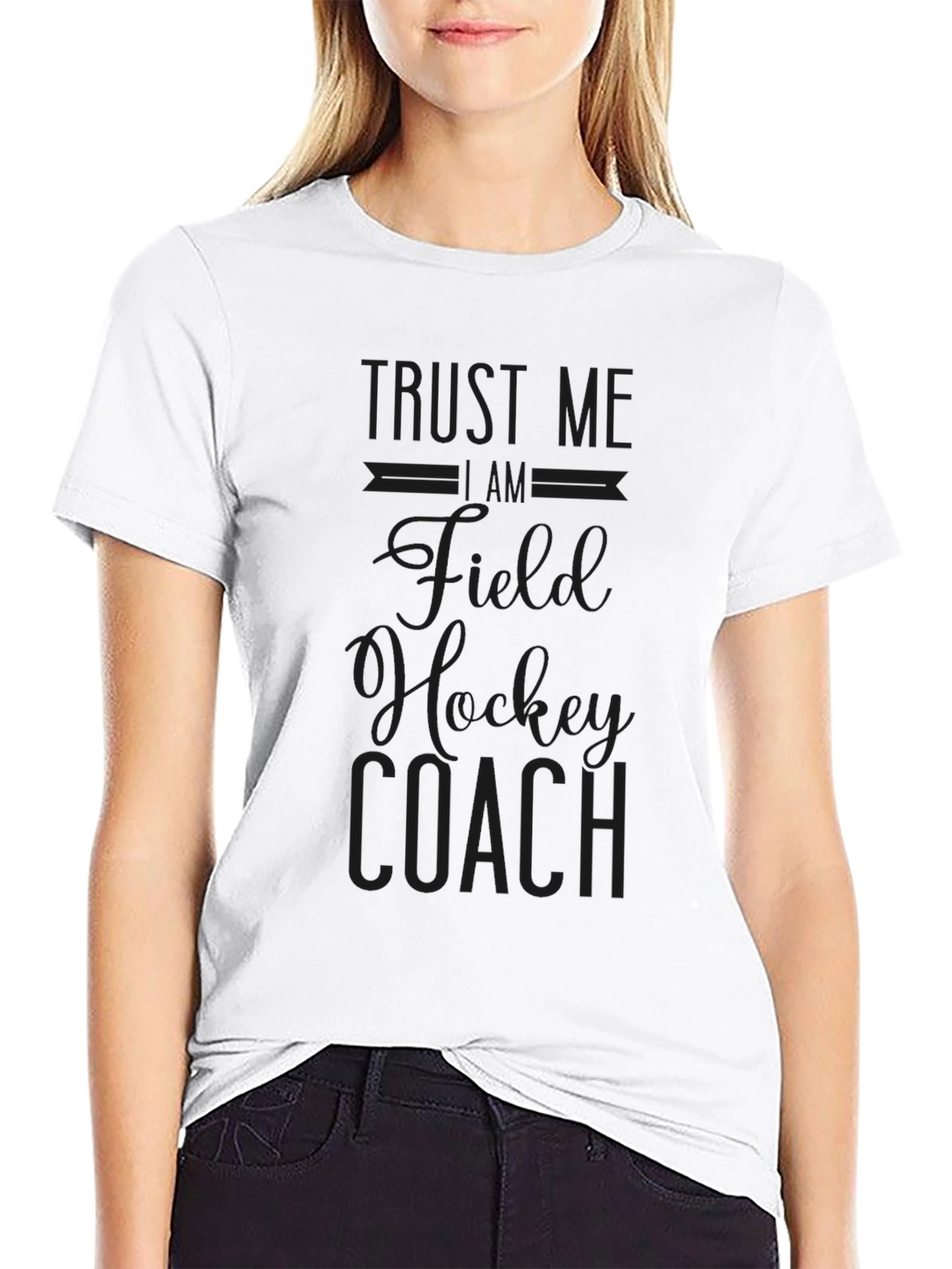 Field Hockey Coach T-Shirt - Trust Me Design