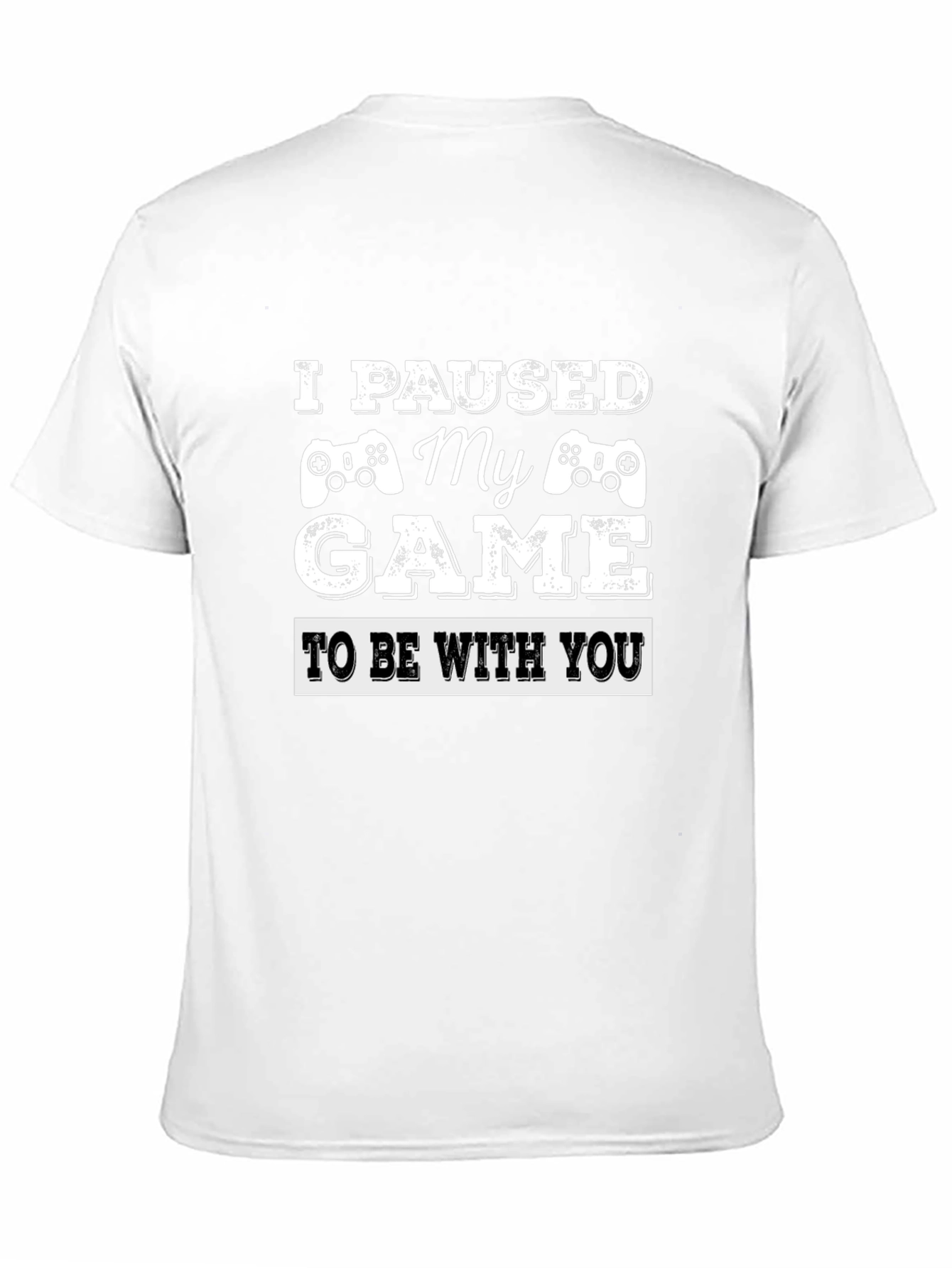 I Paused My Game T-Shirt - Gamer Gift