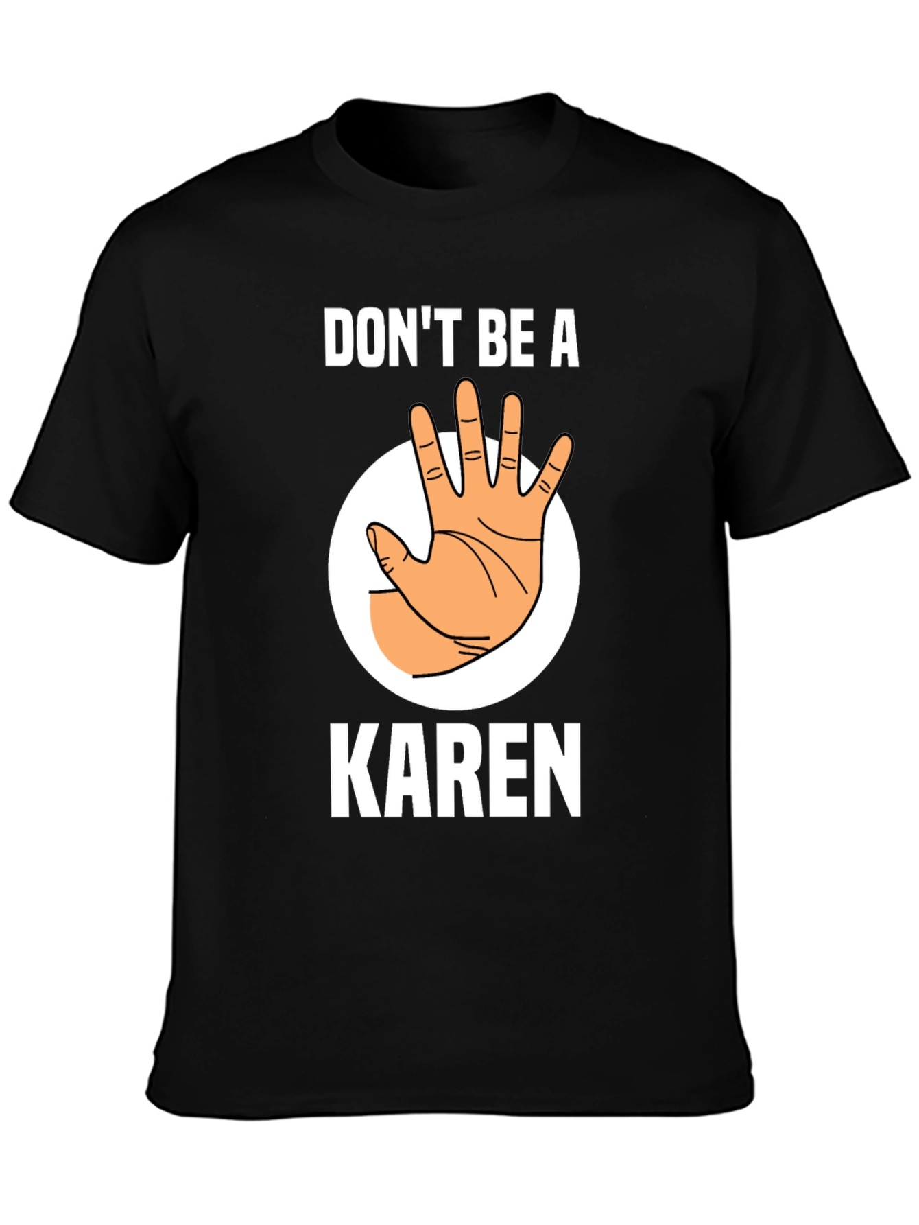 Dont Be A Karen T-Shirt Novelty Tee