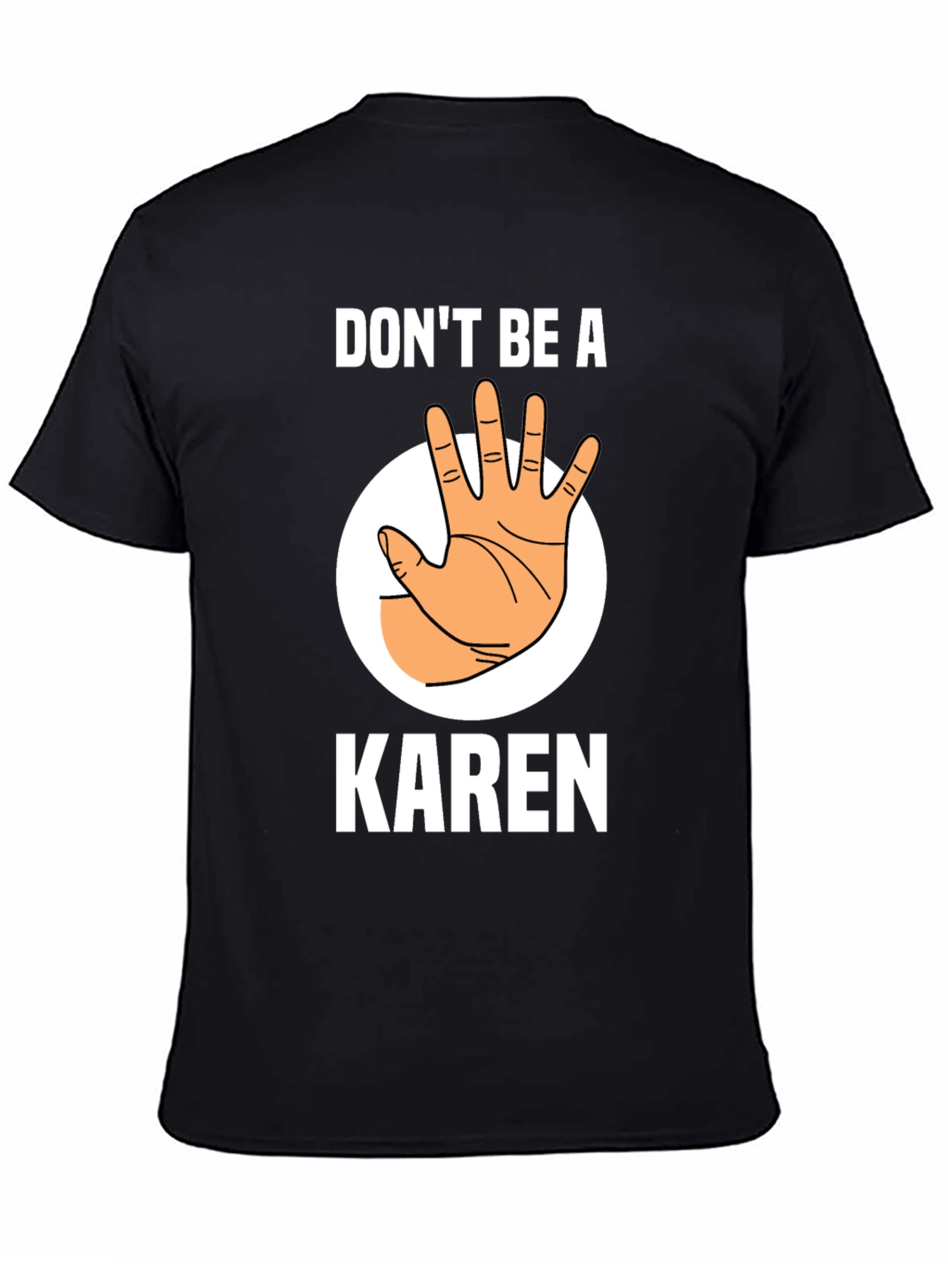 Dont Be A Karen T-Shirt Novelty Tee