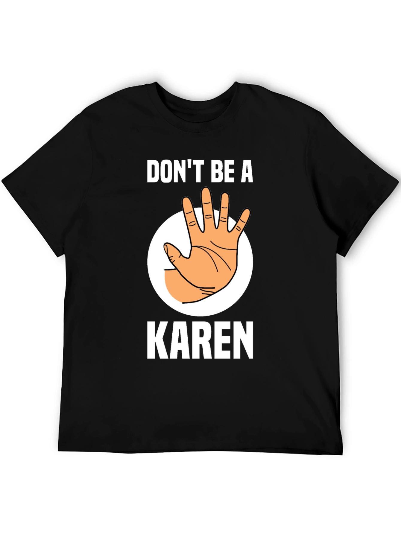 Dont Be A Karen T-Shirt Novelty Tee