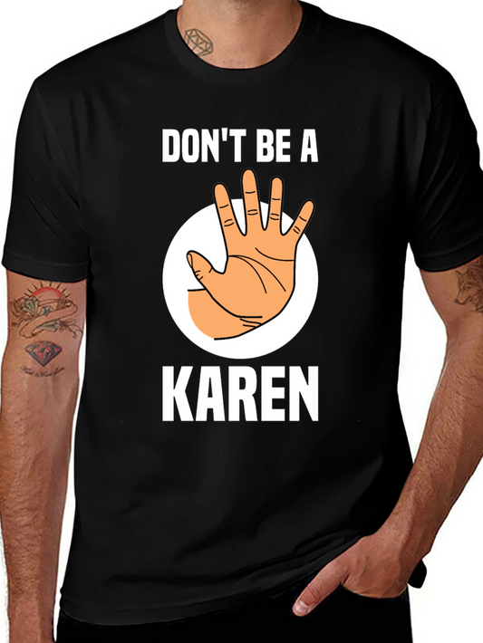 Dont Be A Karen T-Shirt Novelty Tee