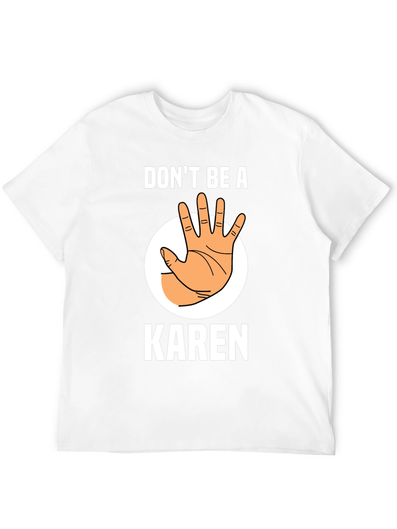 Dont Be A Karen T-Shirt Novelty Tee