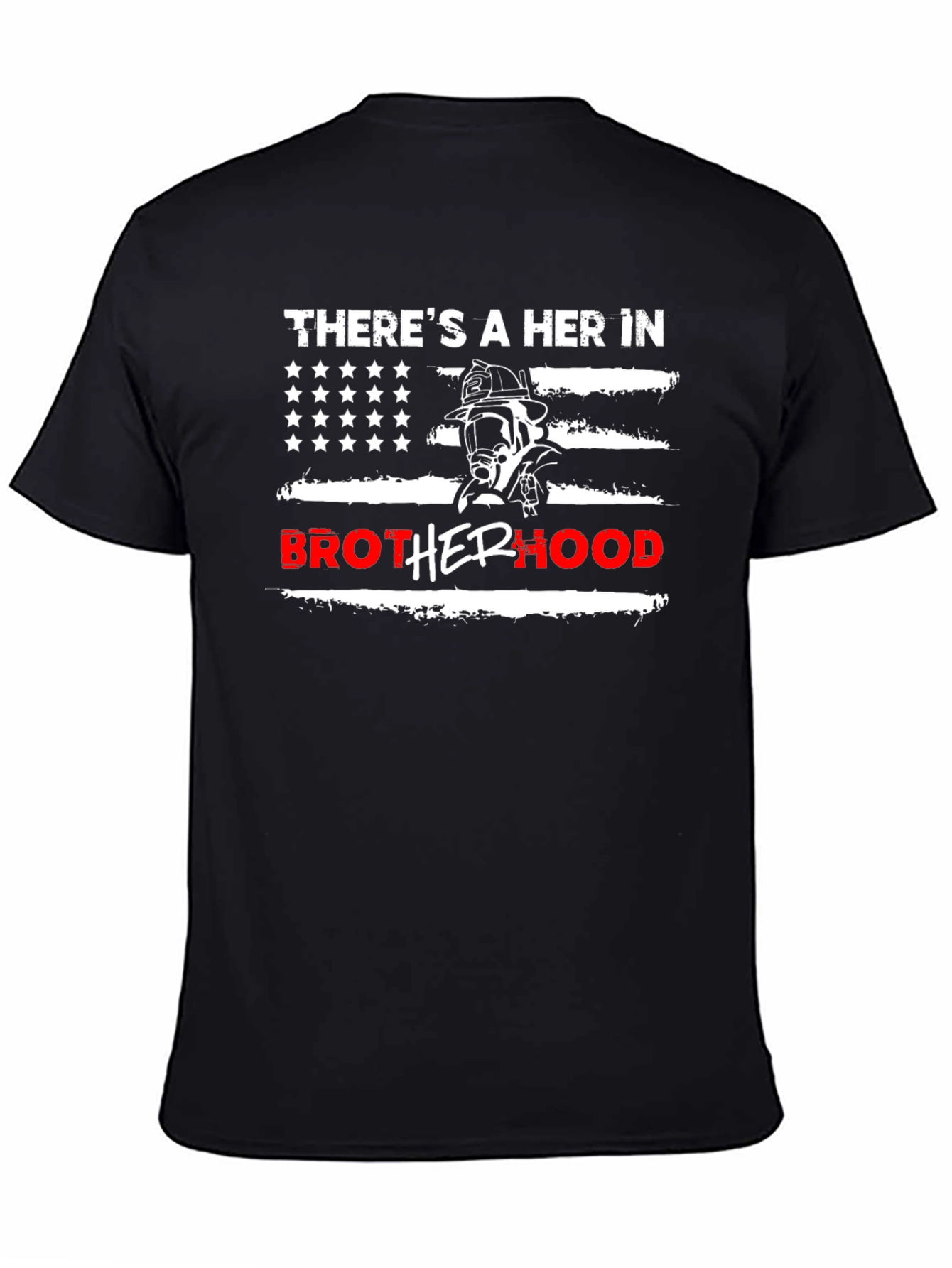 Firefighter Brotherhood T-Shirt - Theres a HER In Brotherhood