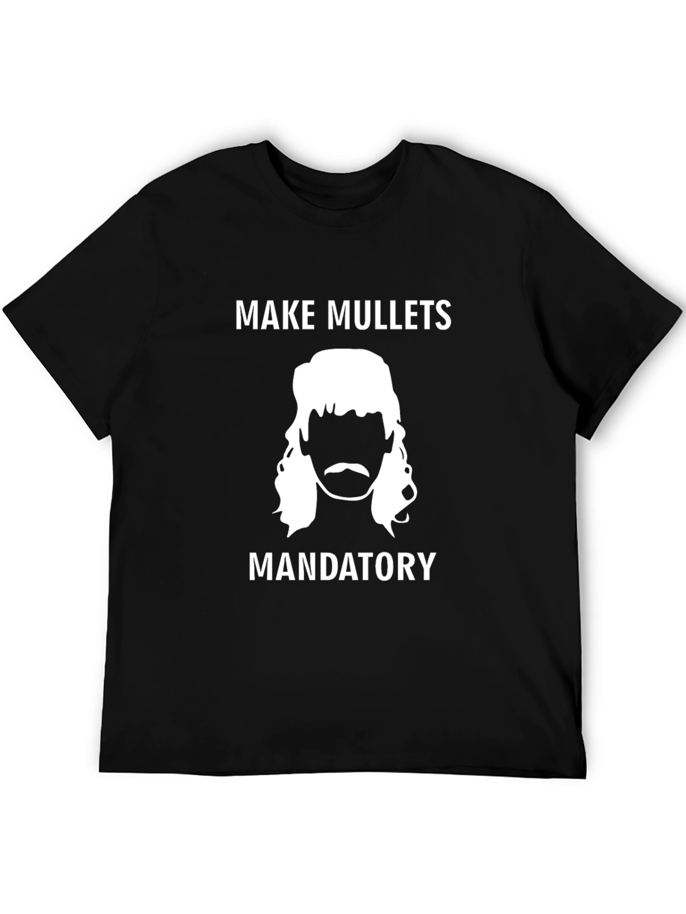 Make Mullets Mandatory T-Shirt