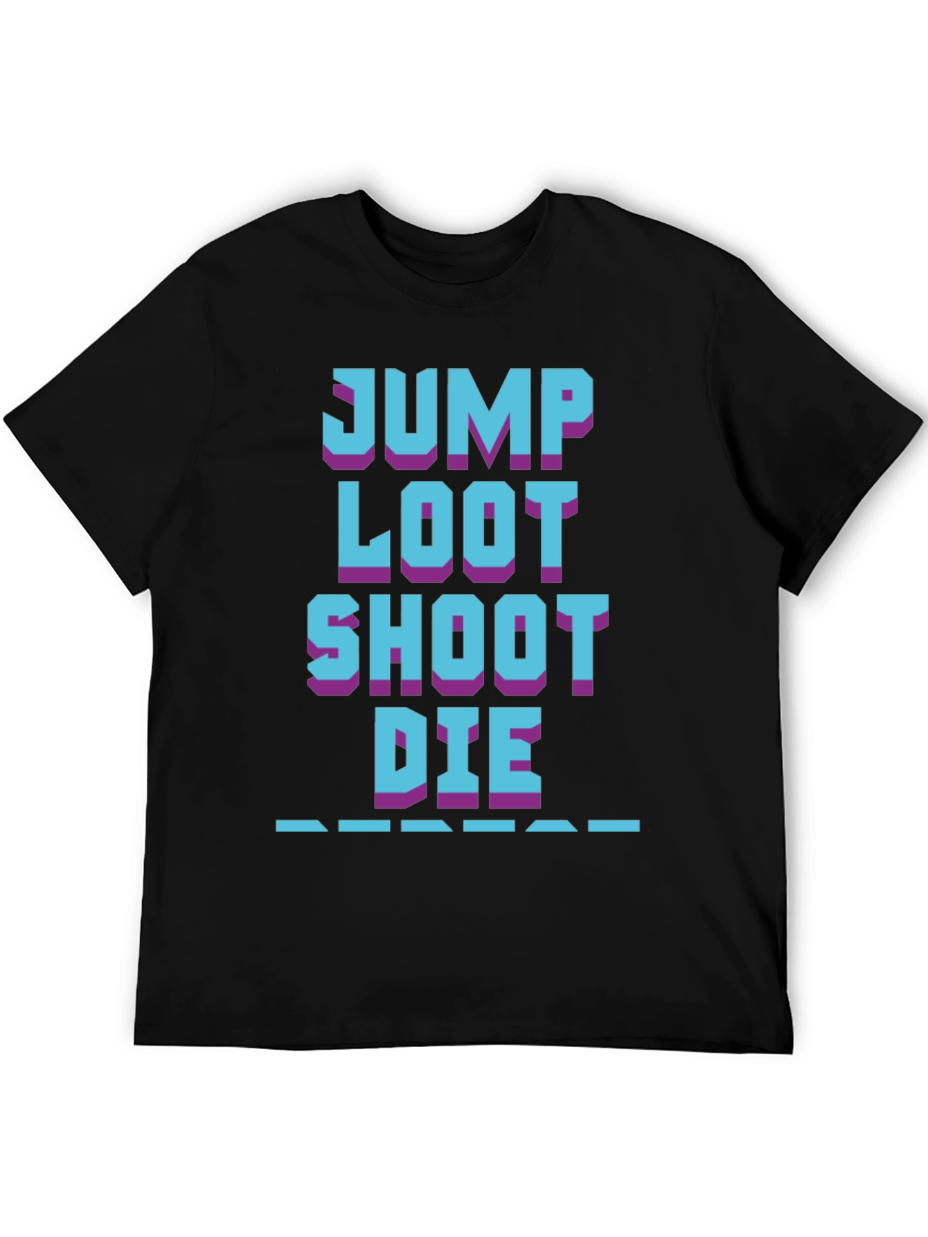 Gamers Life Tee: Jump Loot Shoot Die Repeat T-Shirt