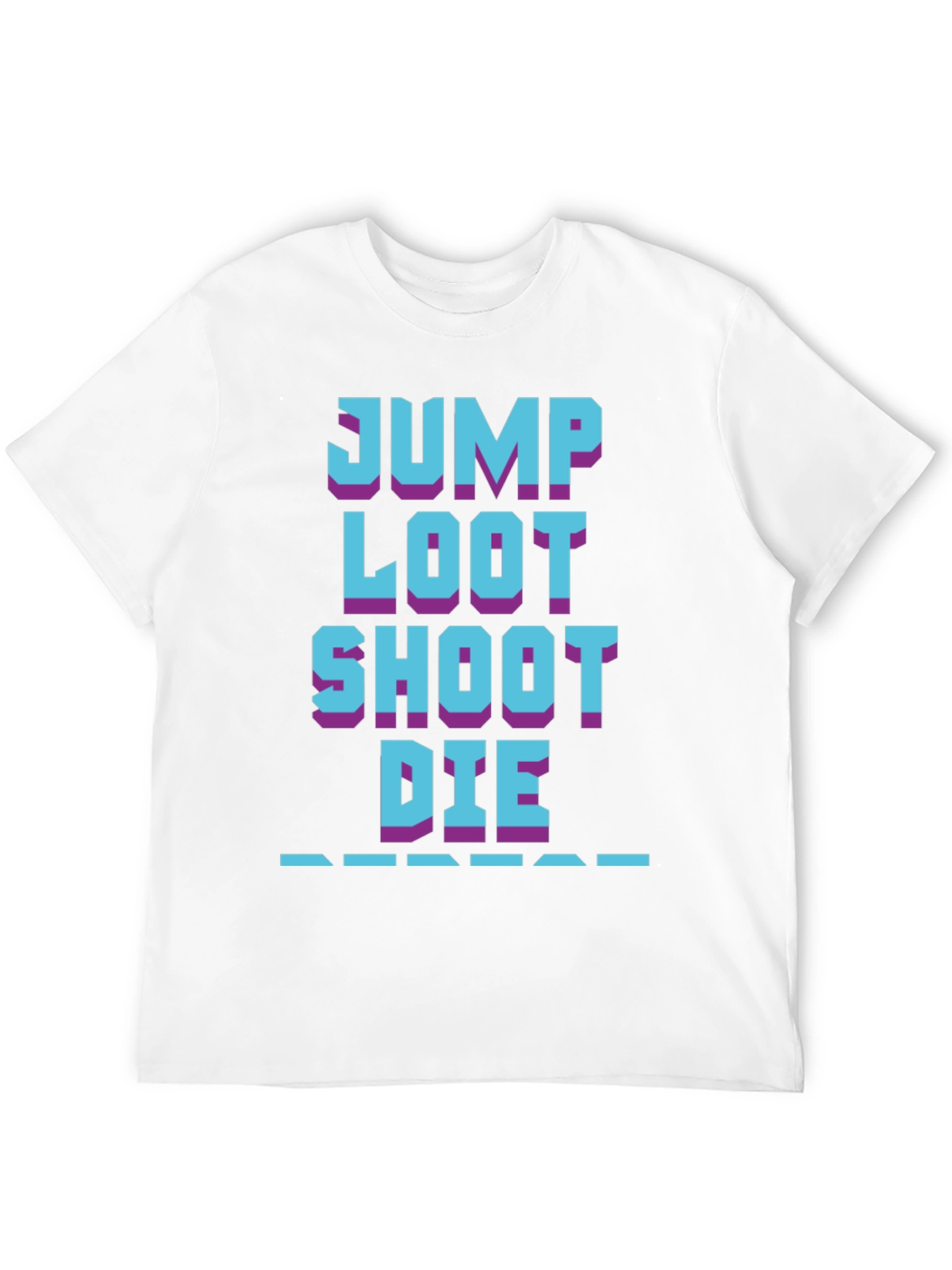 Gamers Life Tee: Jump Loot Shoot Die Repeat T-Shirt
