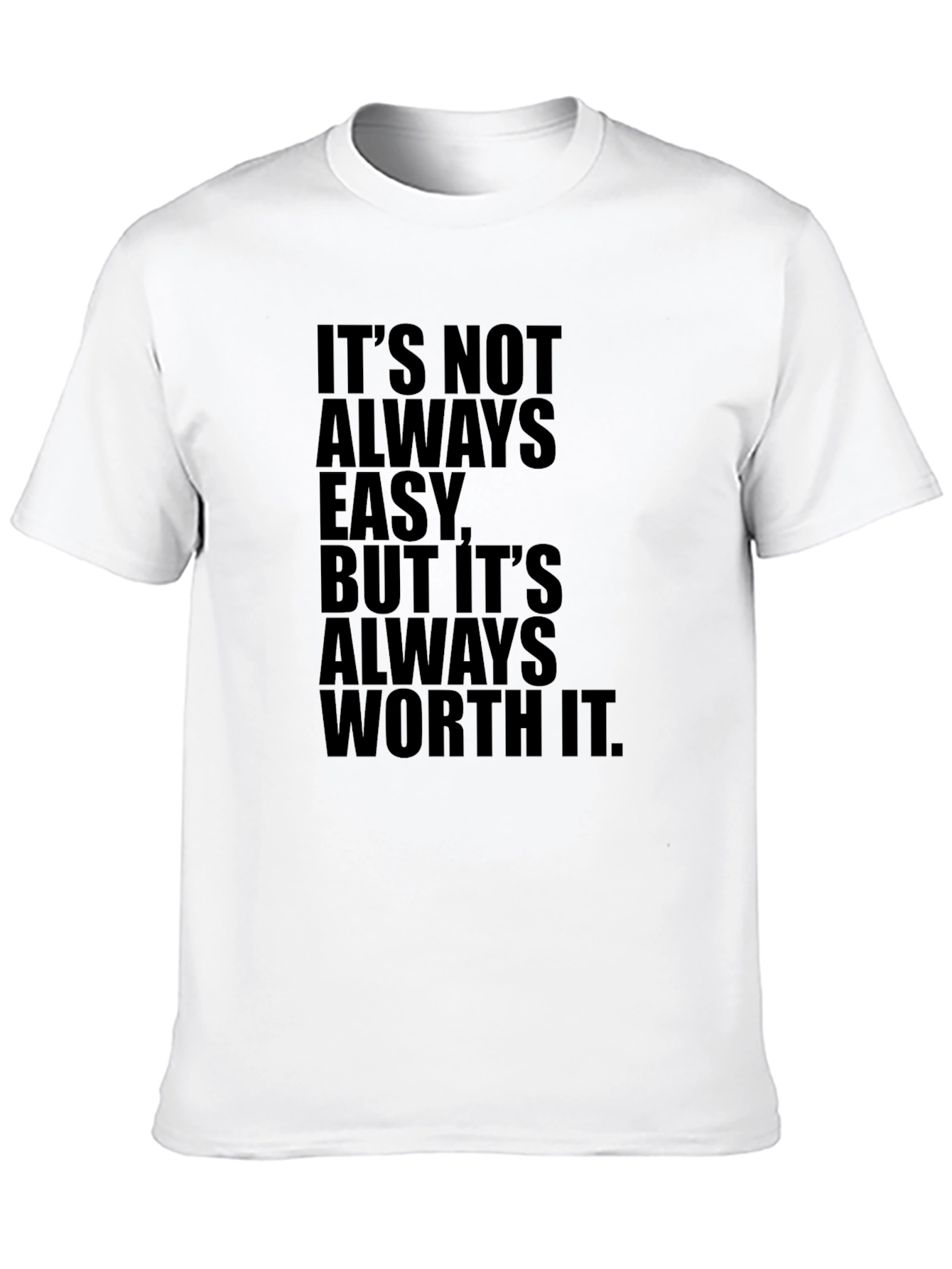 Motivational T-Shirt - Its Always Worth It