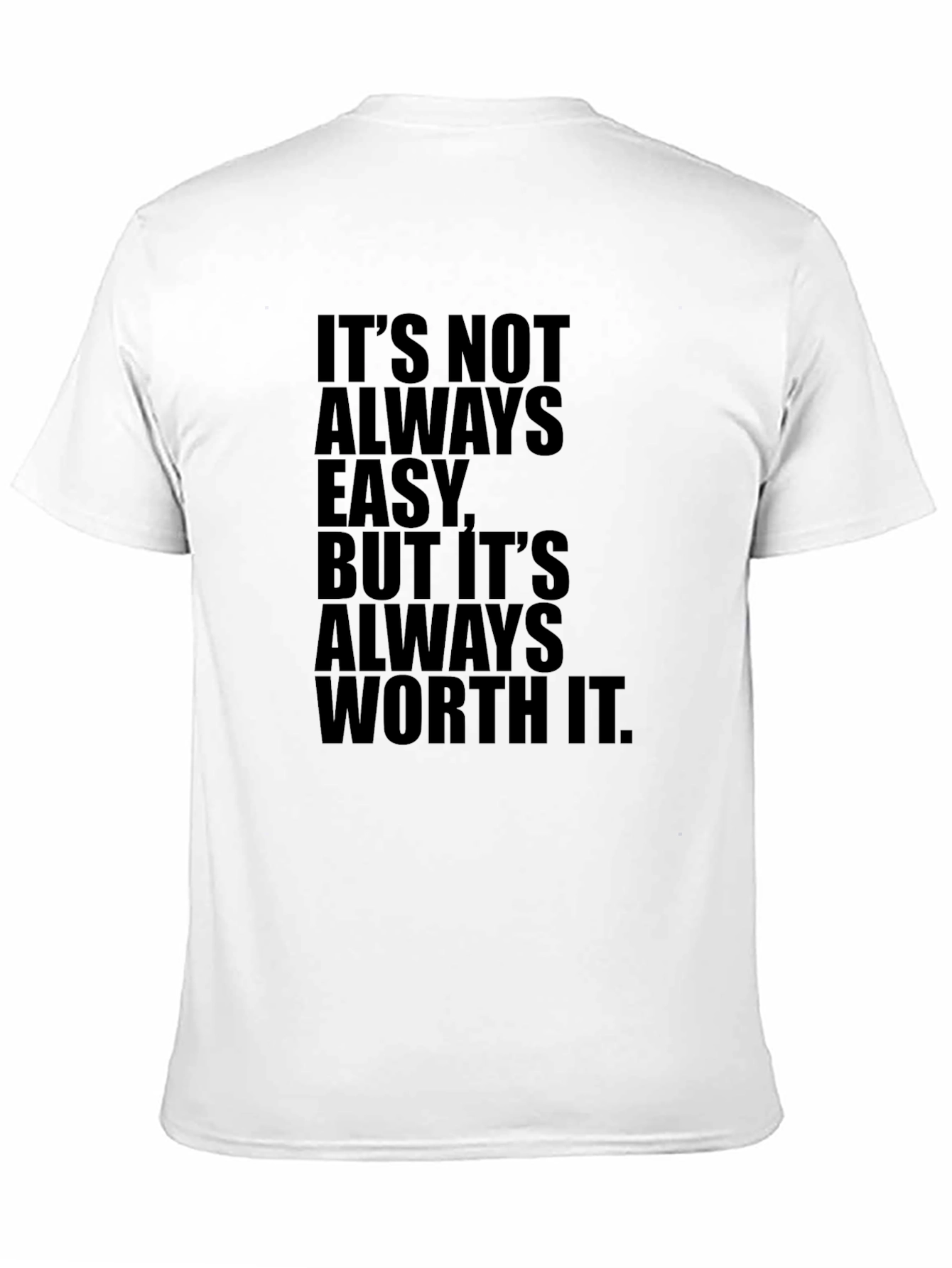 Motivational T-Shirt - Its Always Worth It