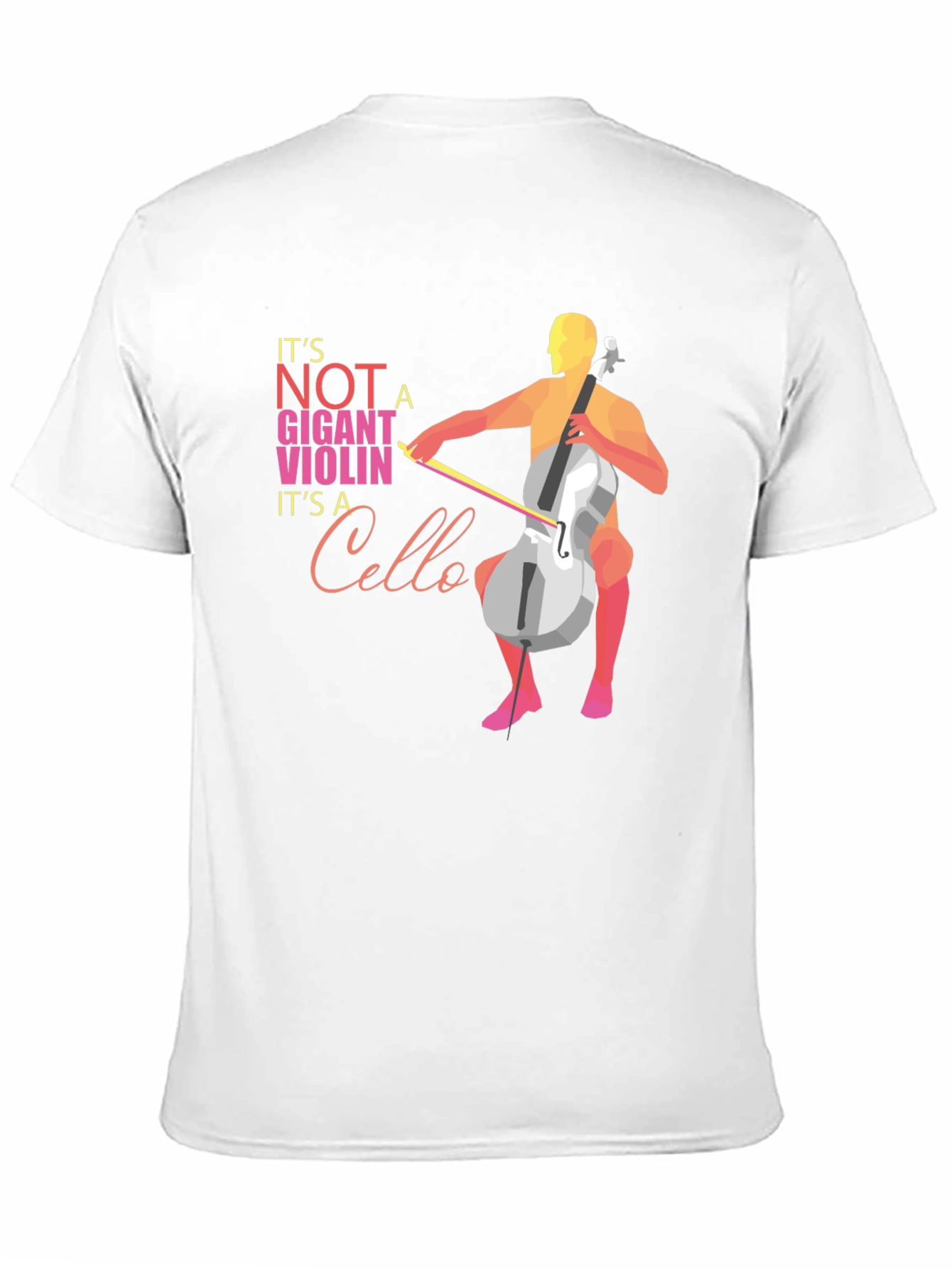 Cello T-Shirt: Its Not a Giant Violin!