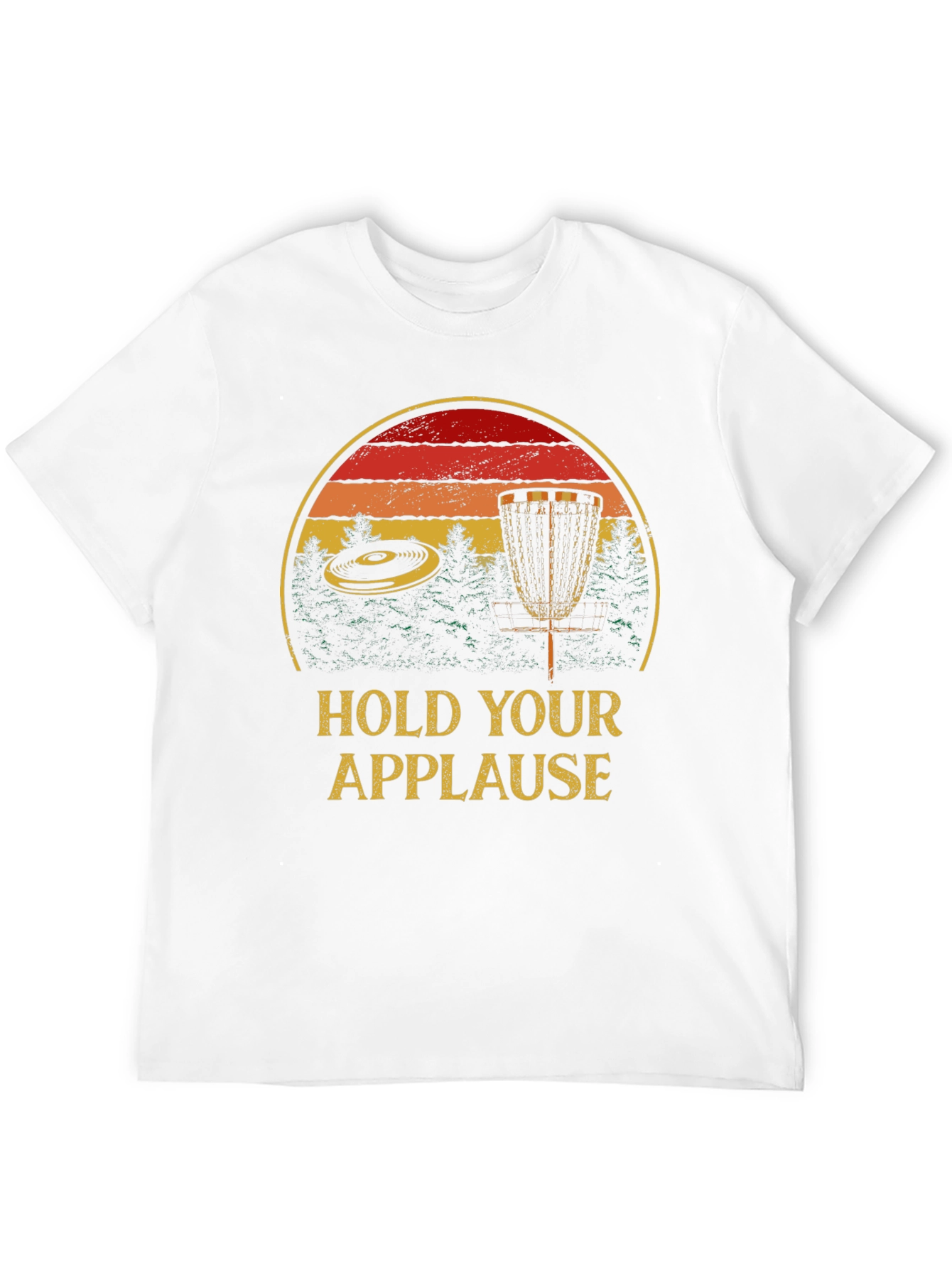 Hold Your Applause Disc Golf T-Shirt