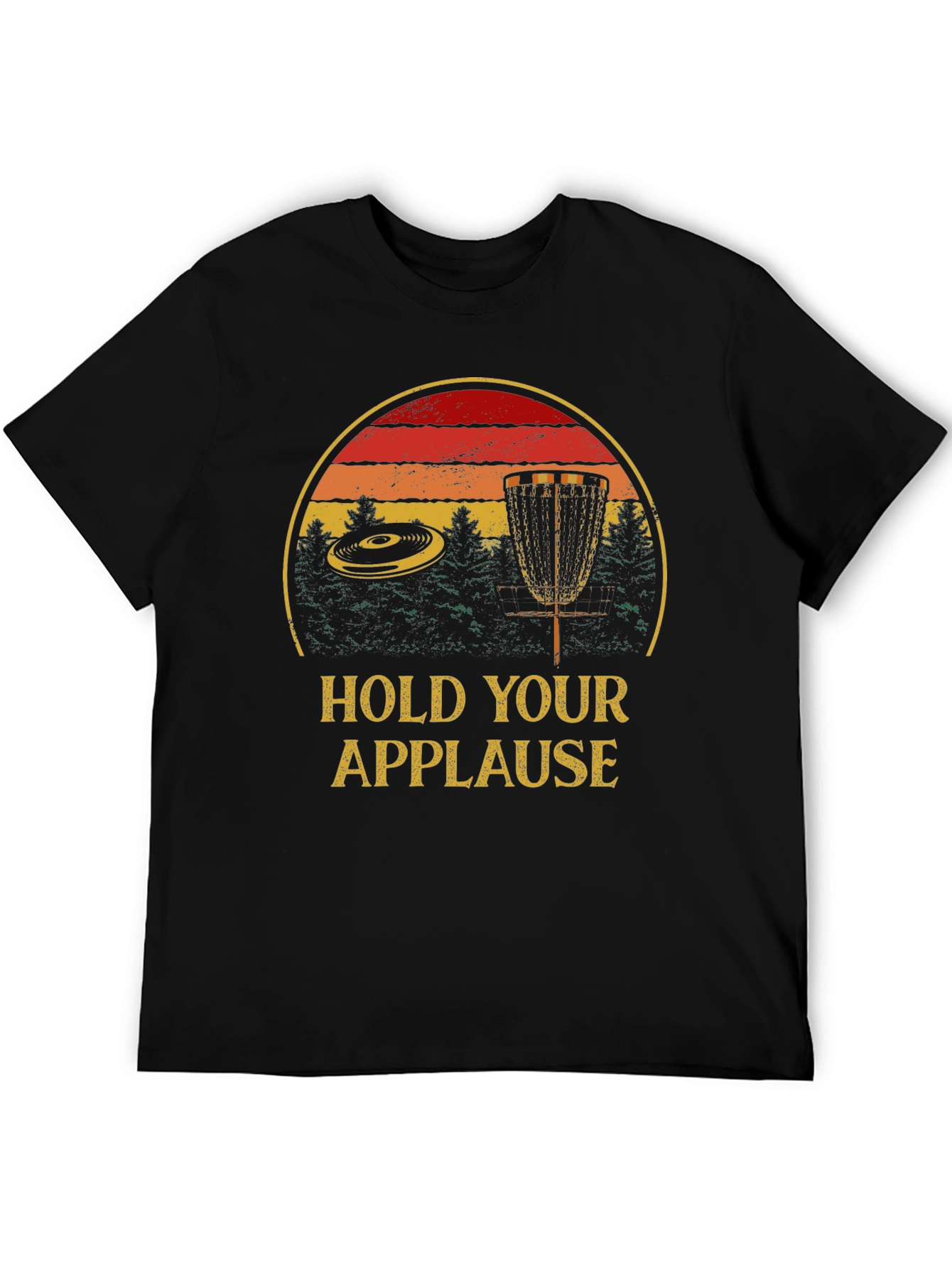 Hold Your Applause Disc Golf T-Shirt