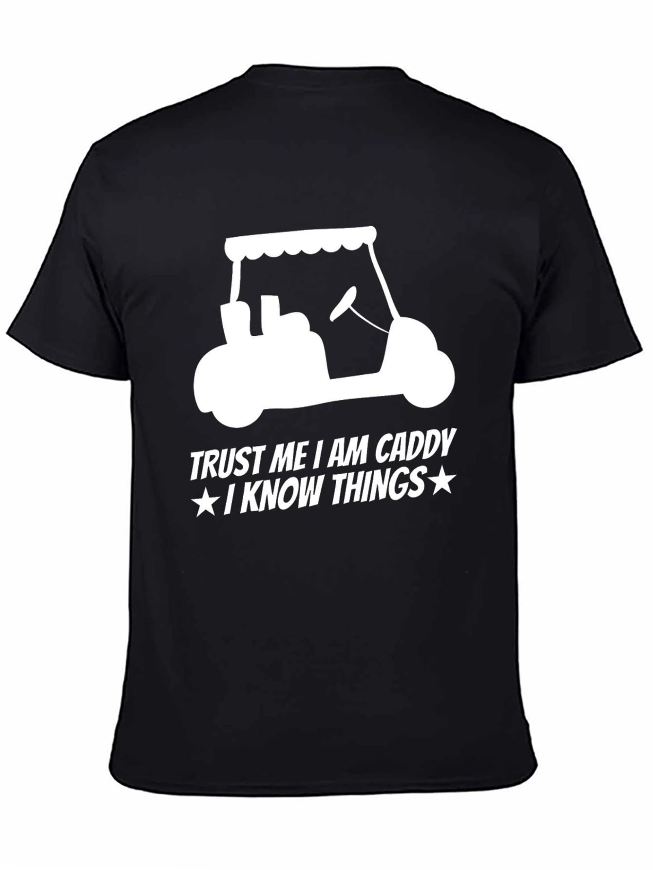 Trust Me Im a Caddy T-Shirt