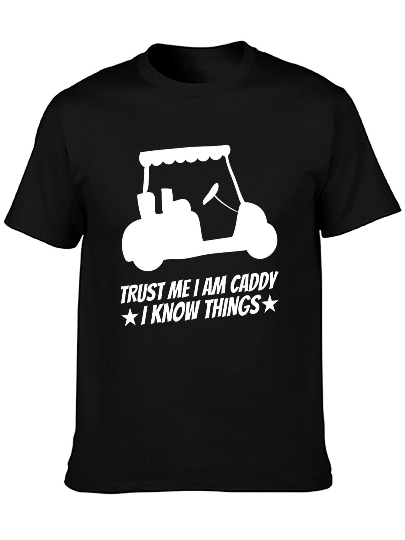 Trust Me Im a Caddy T-Shirt