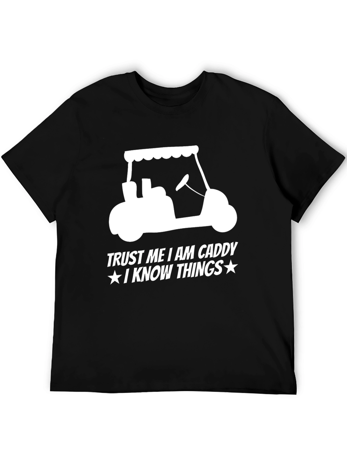 Trust Me Im a Caddy T-Shirt