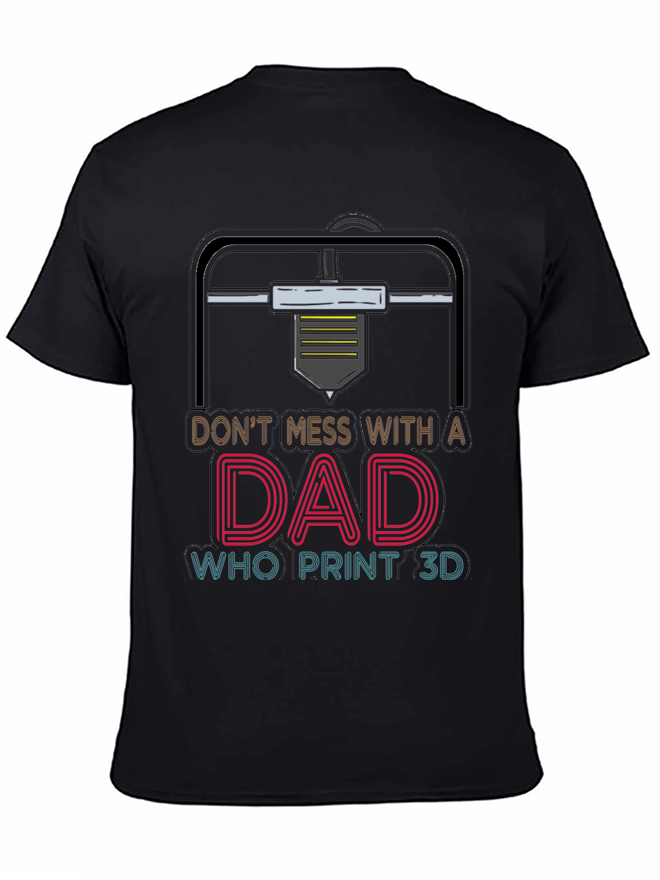 Dad Who Prints 3D T-Shirt