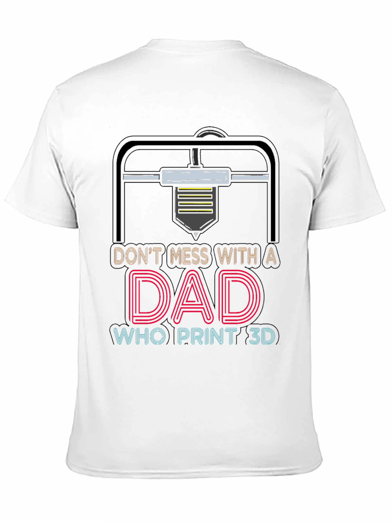 Dad Who Prints 3D T-Shirt