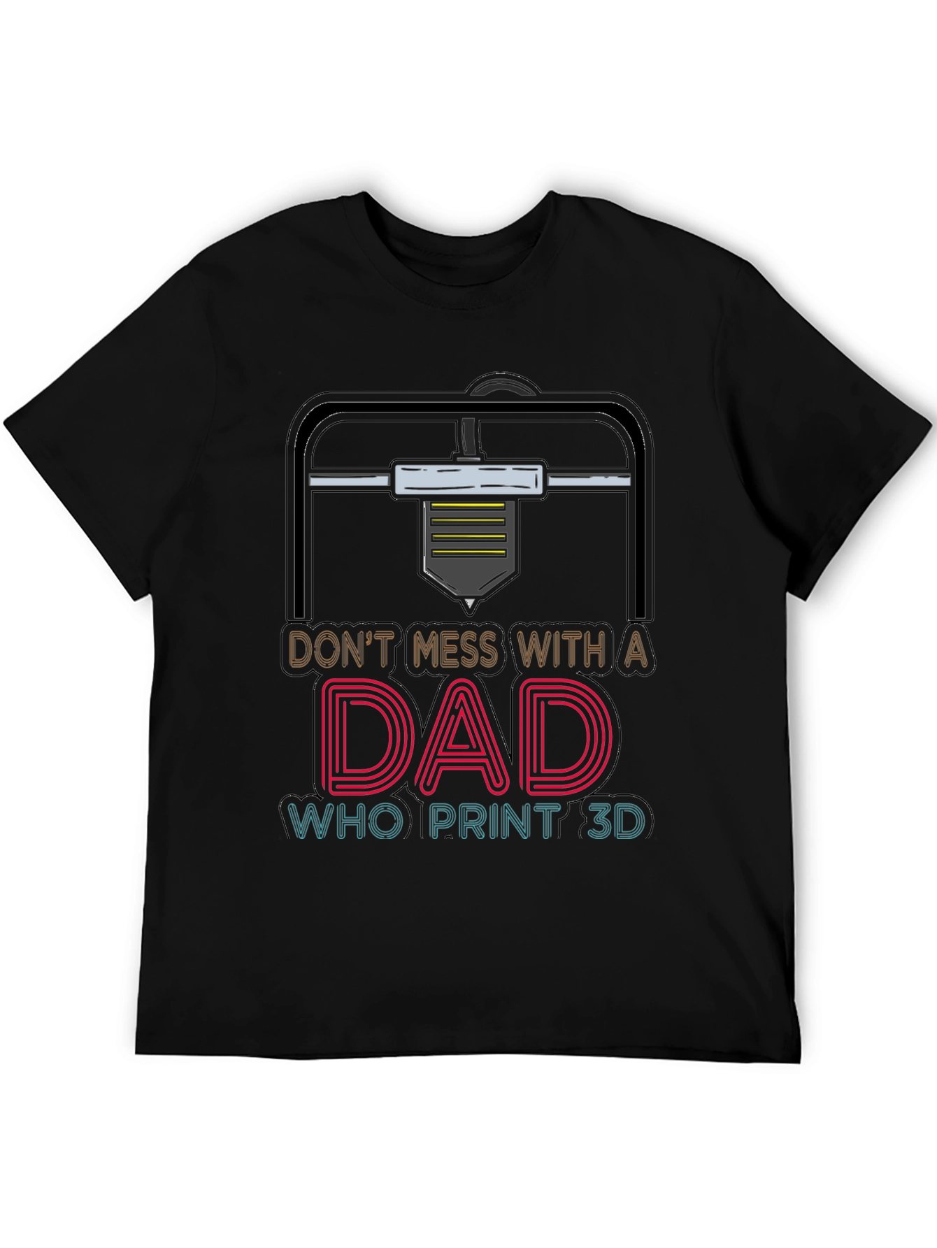 Dad Who Prints 3D T-Shirt