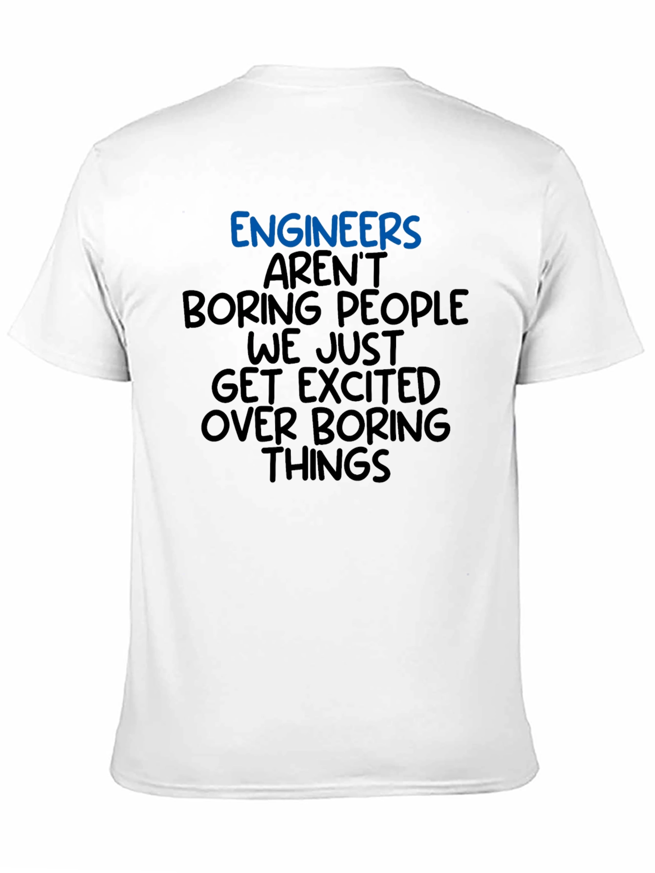 Engineers Arent Boring T-Shirt