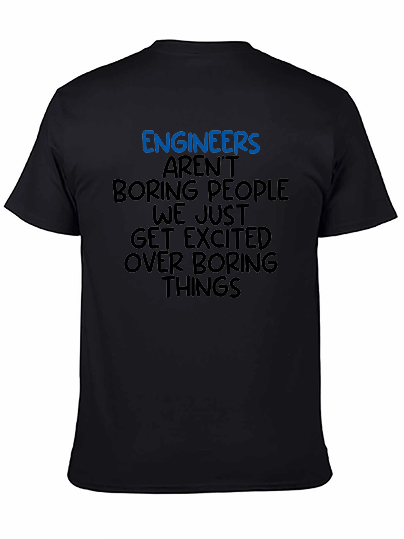 Engineers Arent Boring T-Shirt