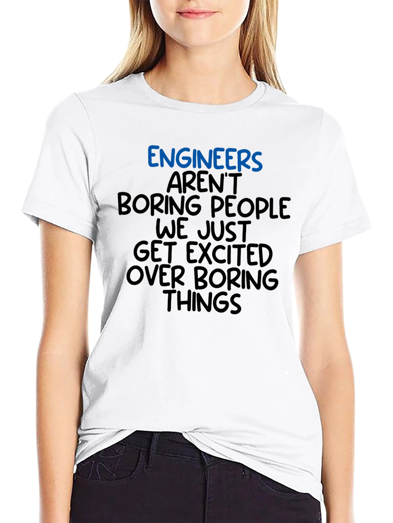 Engineers Arent Boring T-Shirt