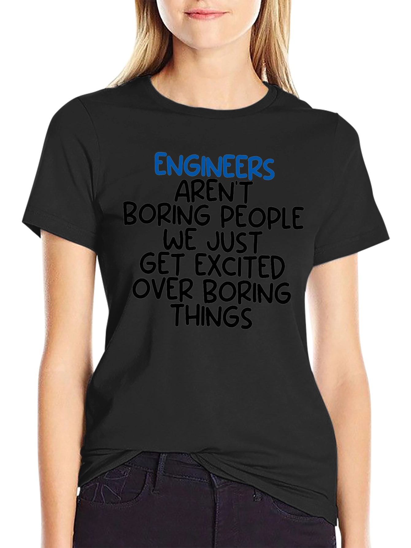 Engineers Arent Boring T-Shirt