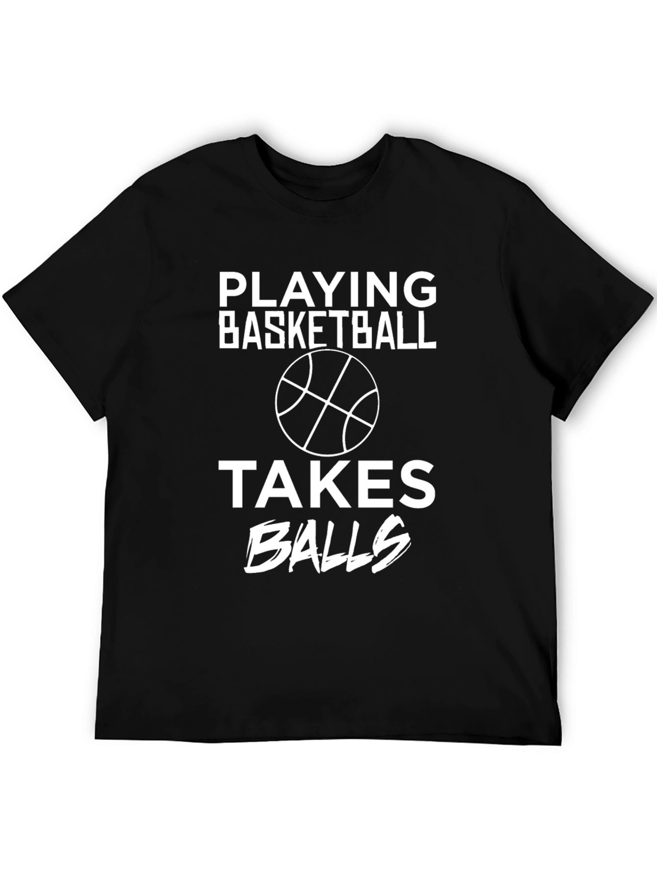 Basketball Takes Balls Black T-Shirt
