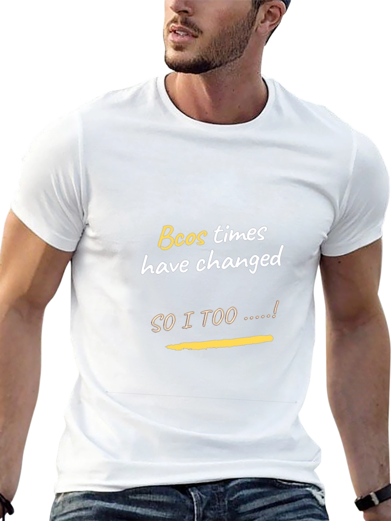 Bcos Times Have Changed Mens T-Shirt