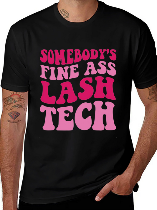 Funny Lash Tech T-Shirt - Somebodys Fine Ass Lash Tech