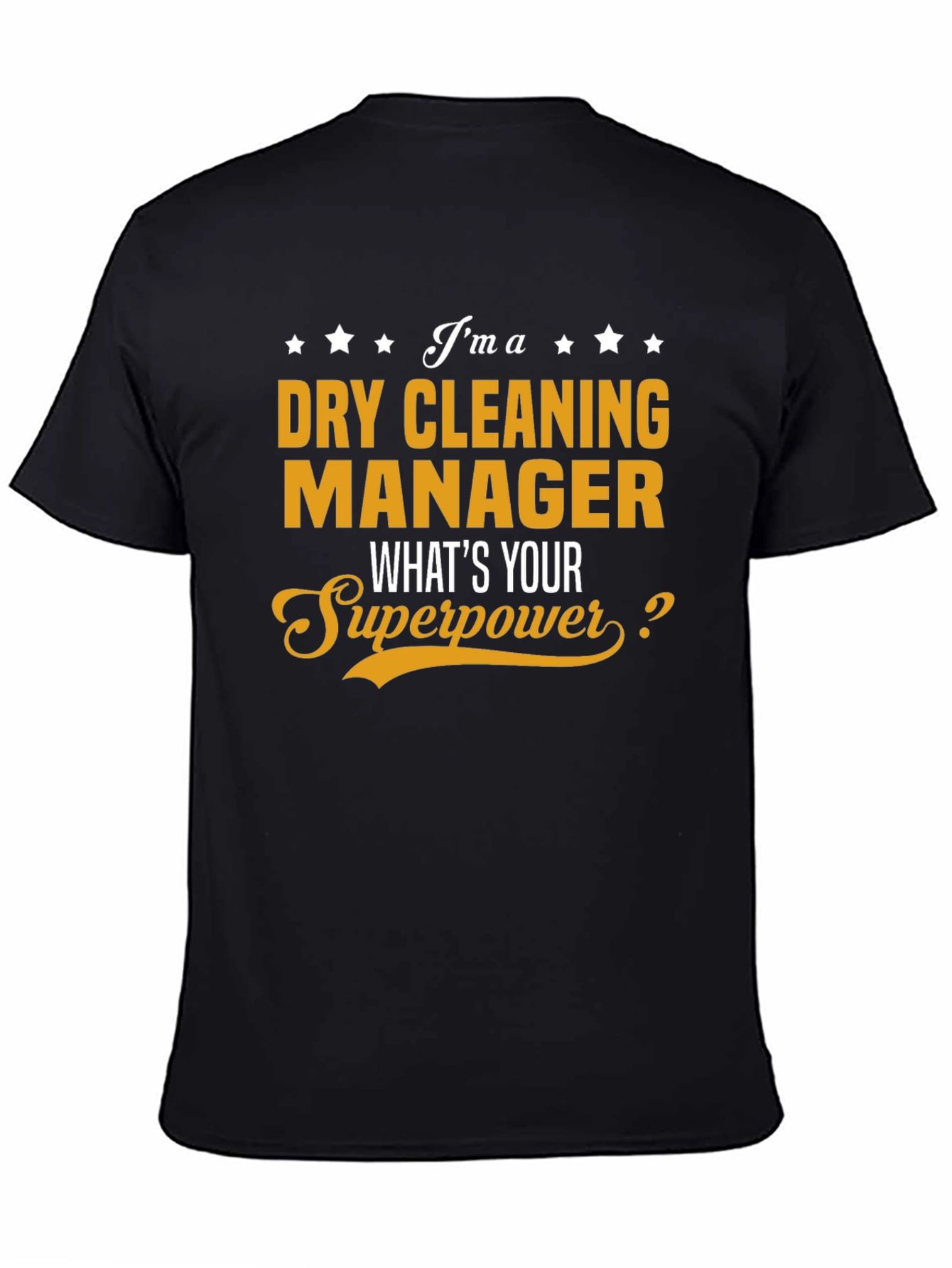 Dry Cleaning Manager T-Shirt: Whats Your Superpower?