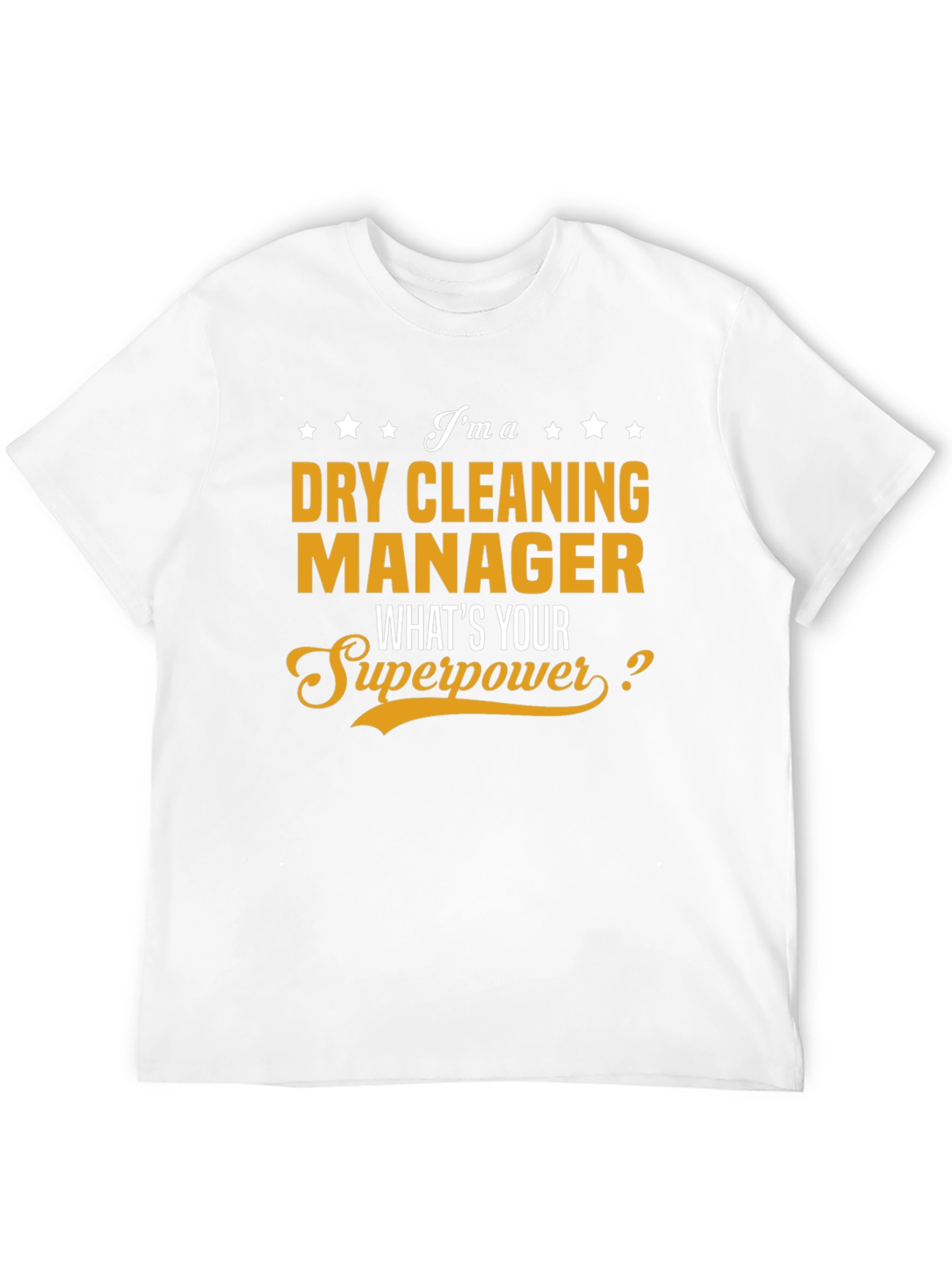 Dry Cleaning Manager T-Shirt: Whats Your Superpower?