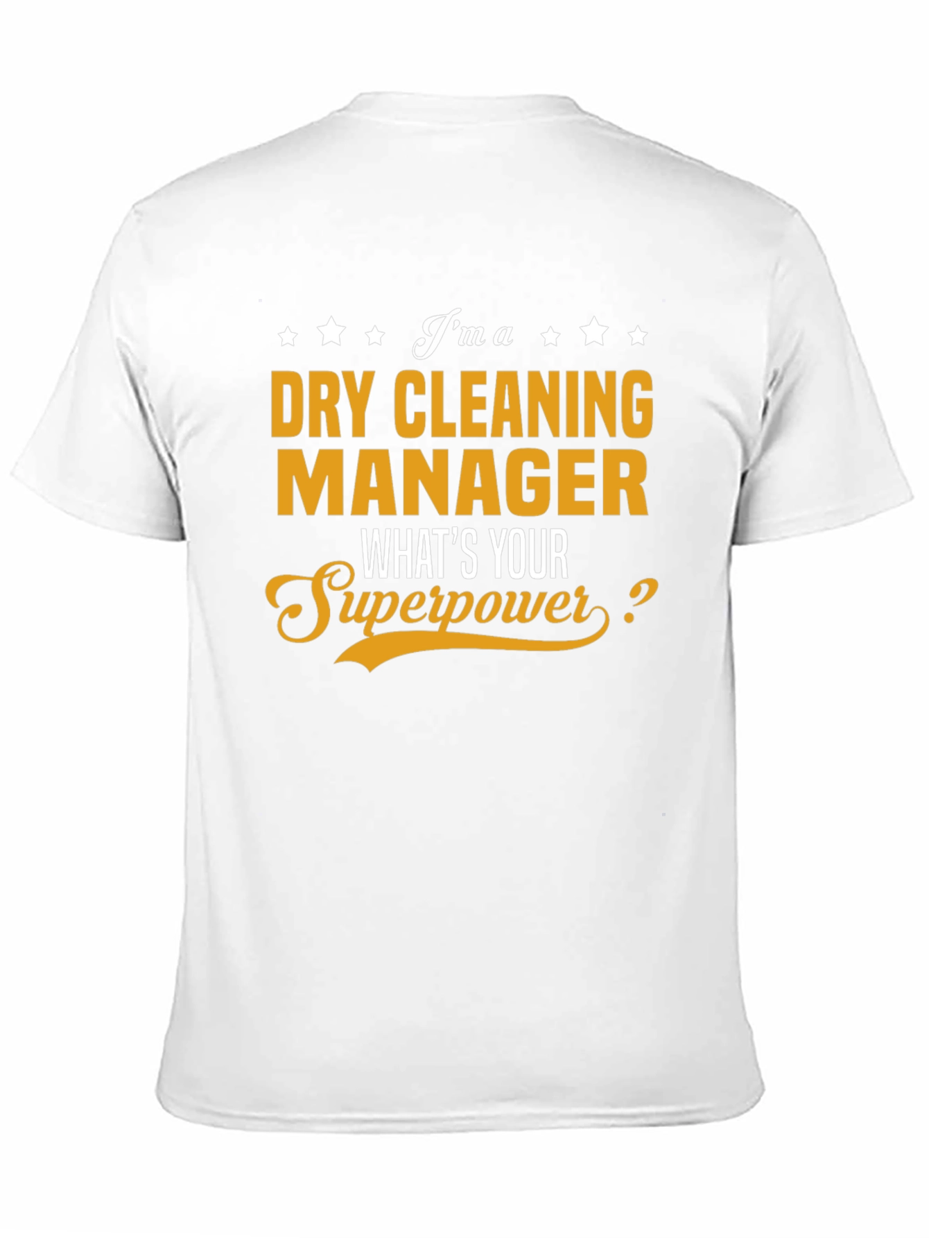 Dry Cleaning Manager T-Shirt: Whats Your Superpower?