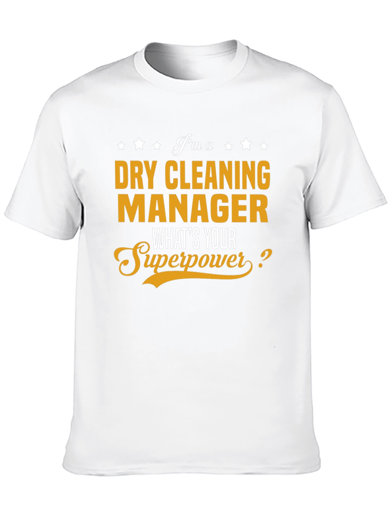 Dry Cleaning Manager T-Shirt: Whats Your Superpower?