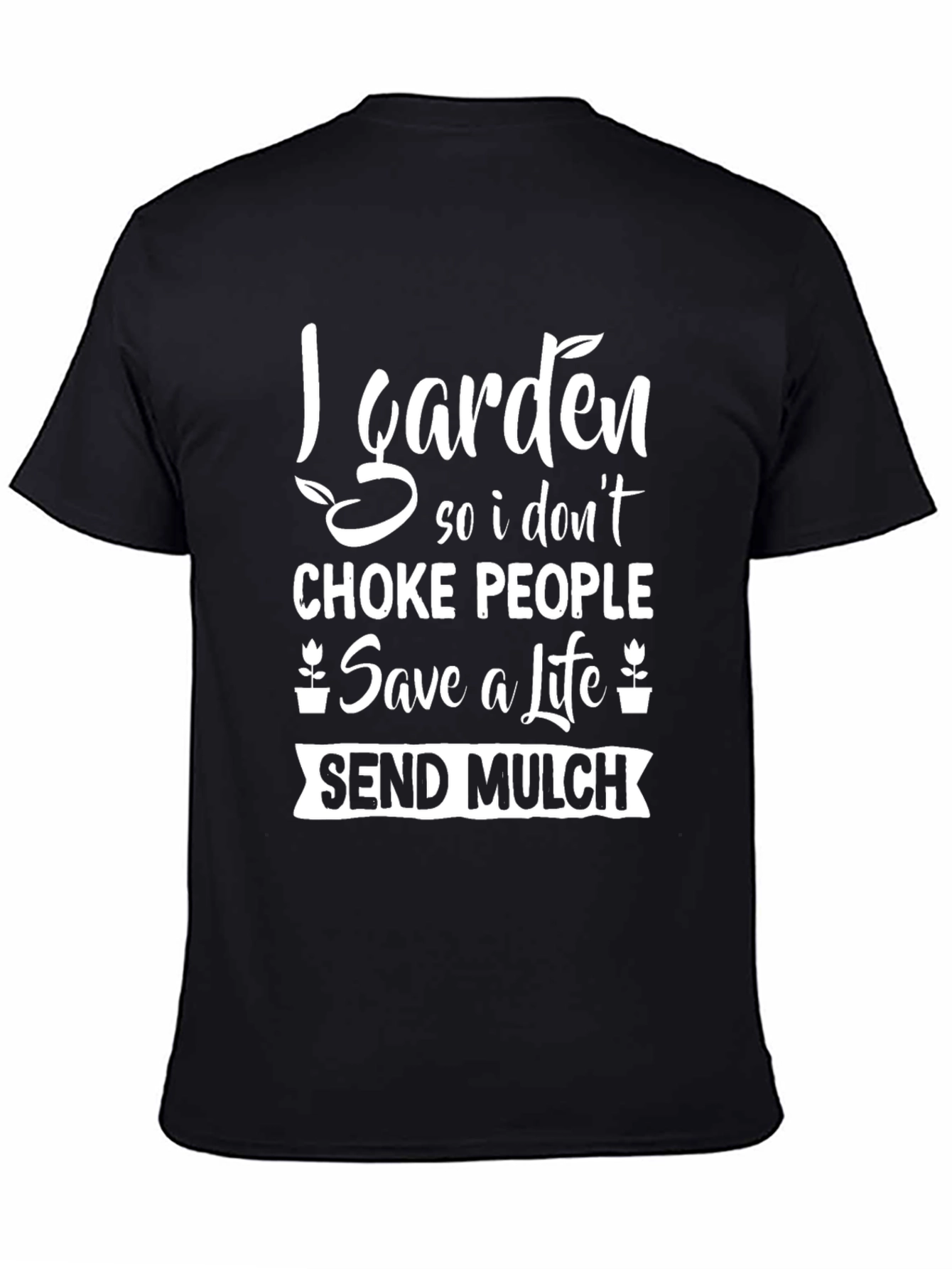 I Garden Funny Graphic T-Shirt