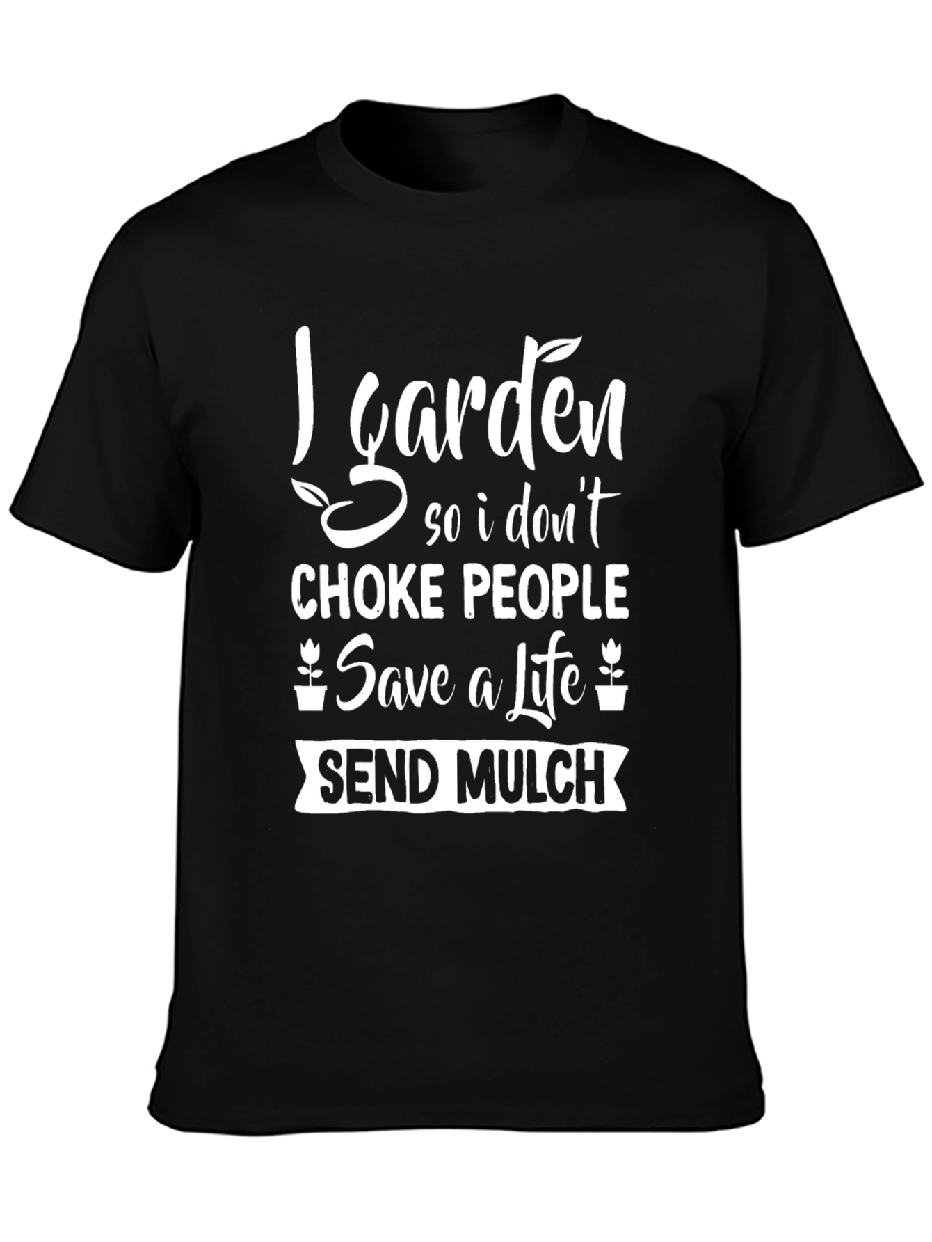 I Garden Funny Graphic T-Shirt