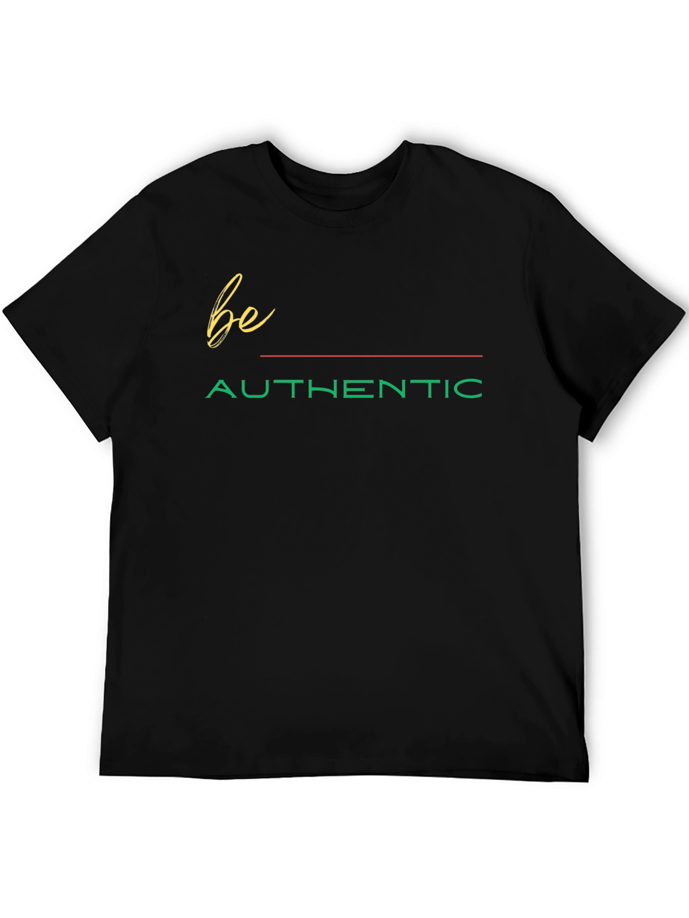 Be Authentic Graphic T-Shirt - Classic Black Tee