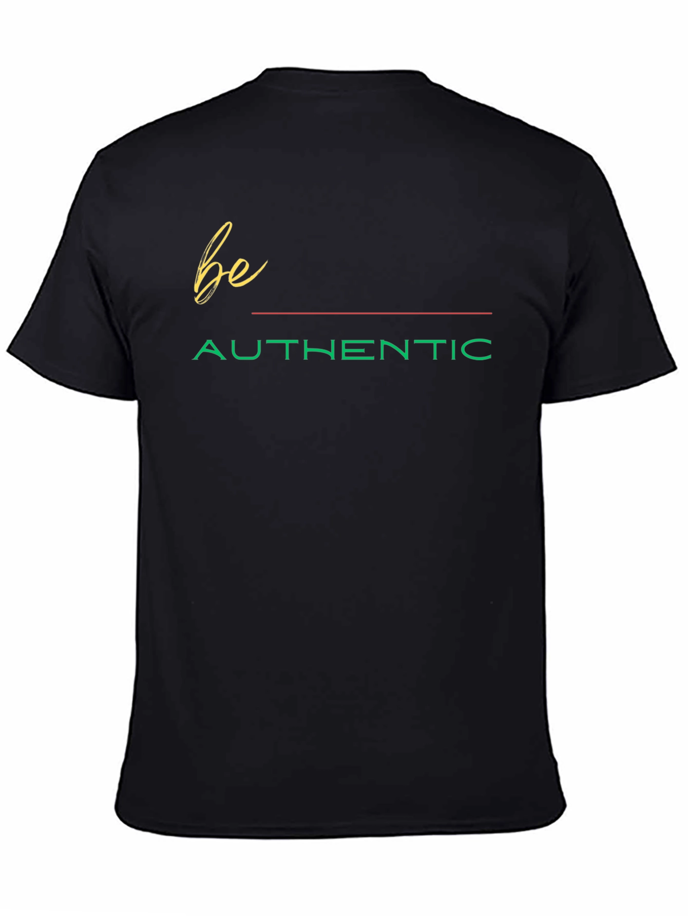 Be Authentic Graphic T-Shirt - Classic Black Tee