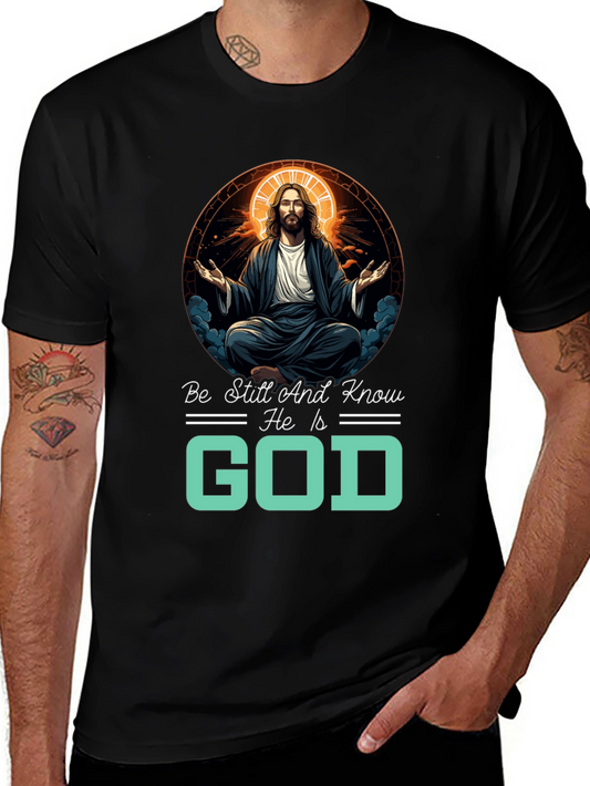 Be Still And Know He Is God T-Shirt