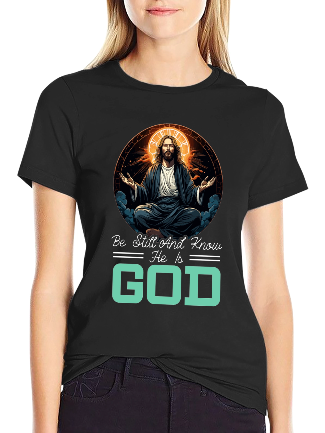 Be Still And Know He Is God T-Shirt
