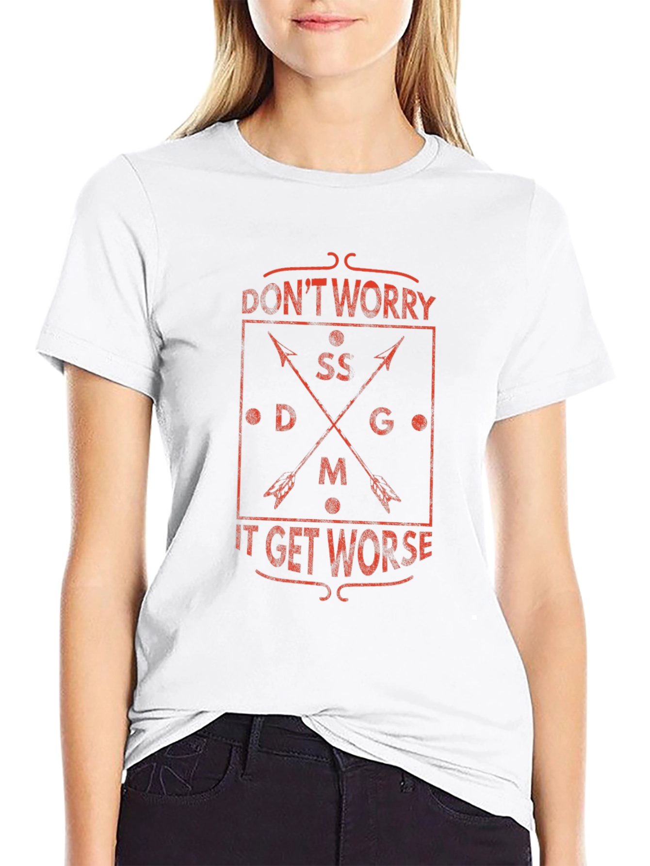 Dont Worry It Gets Worse Graphic T-Shirt