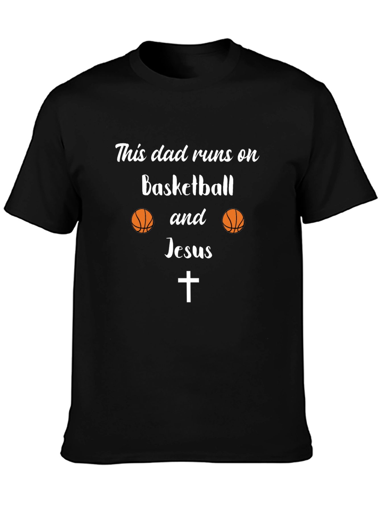 Dad Runs on Basketball & Jesus T-Shirt
