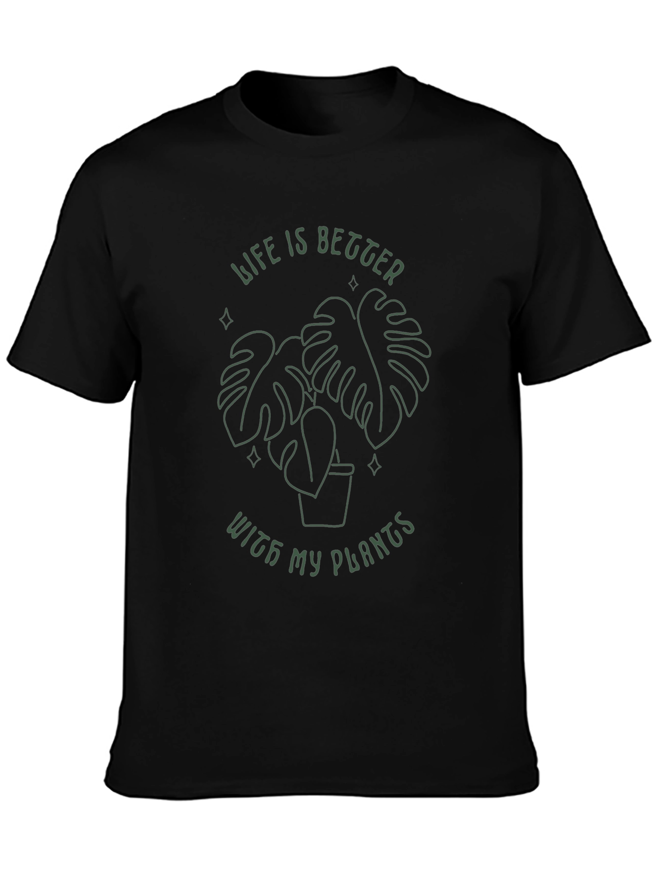 Life is Better With My Plants T-Shirt