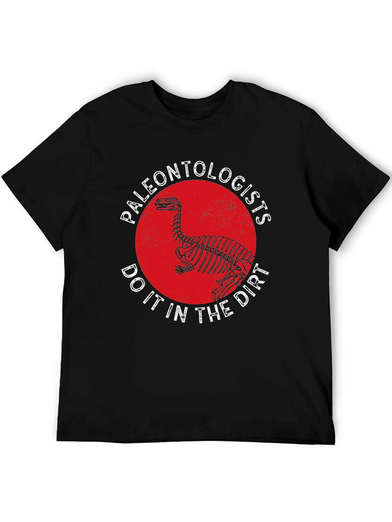 Paleontologists Do It In The Dirt T-Shirt