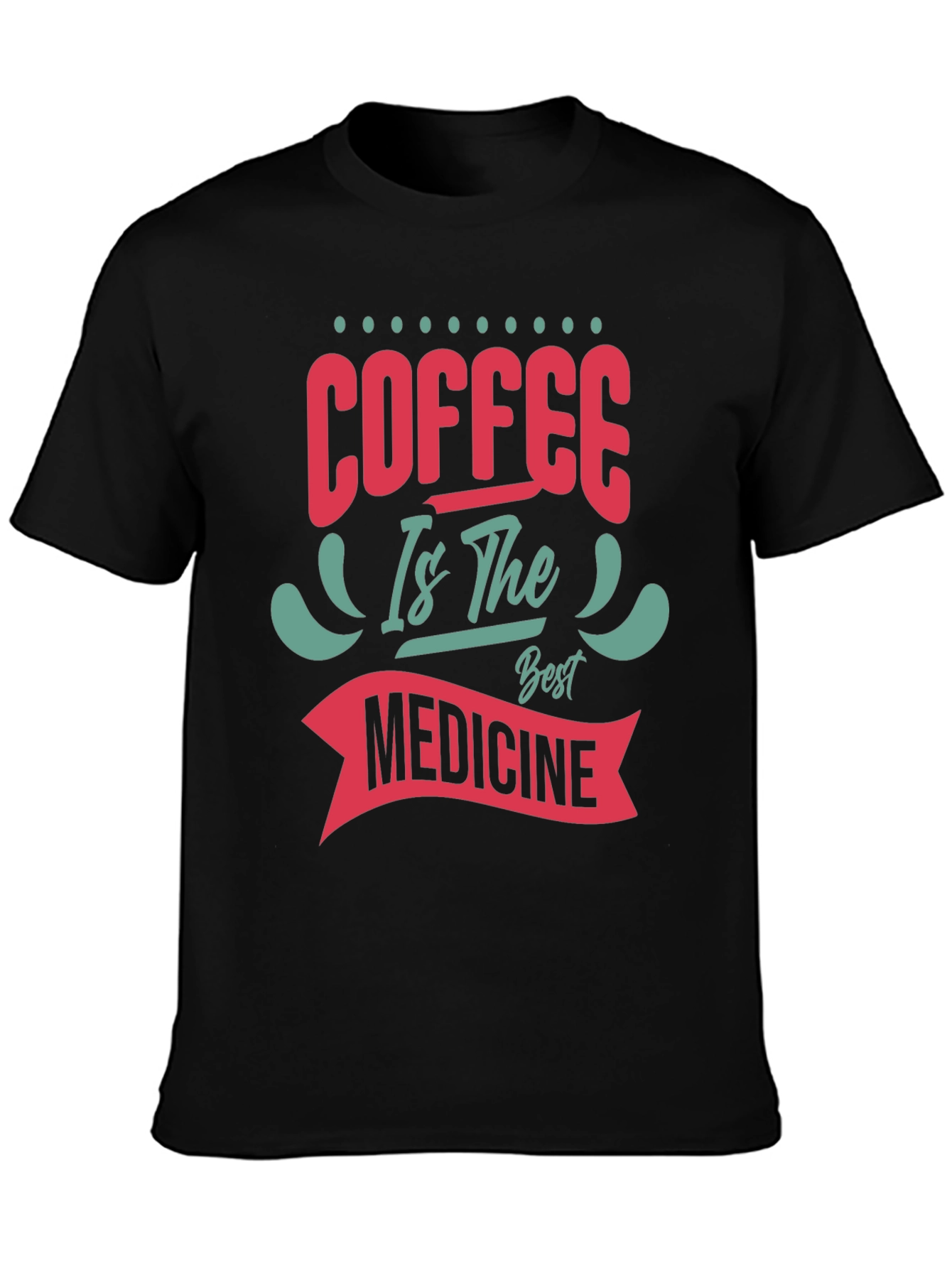 Coffee is the Best Medicine Graphic Tee