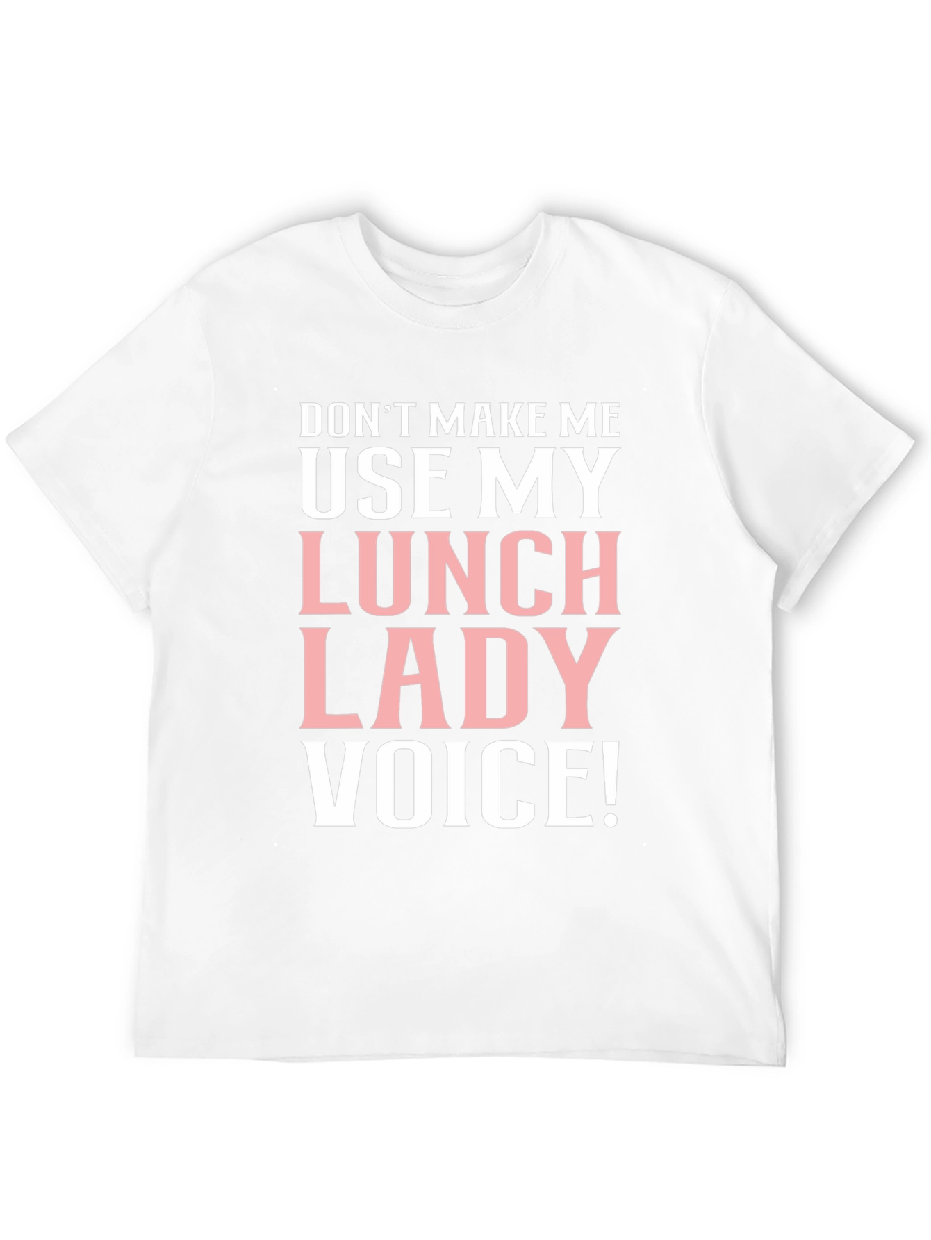 Lunch Lady Voice T-Shirt Funny Cafeteria Staff Tee