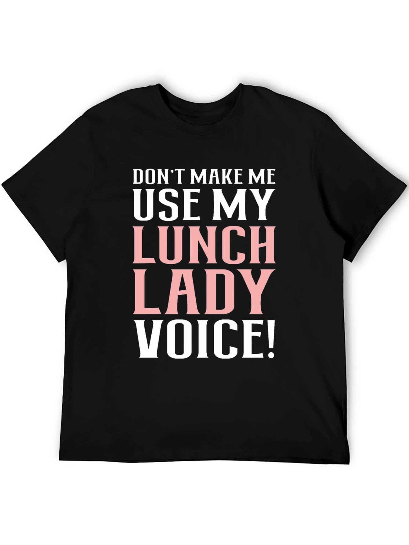 Lunch Lady Voice T-Shirt Funny Cafeteria Staff Tee