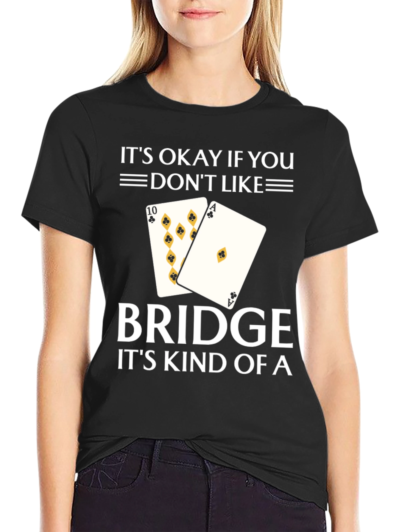 Its Okay If You Dont Like Bridge T-Shirt