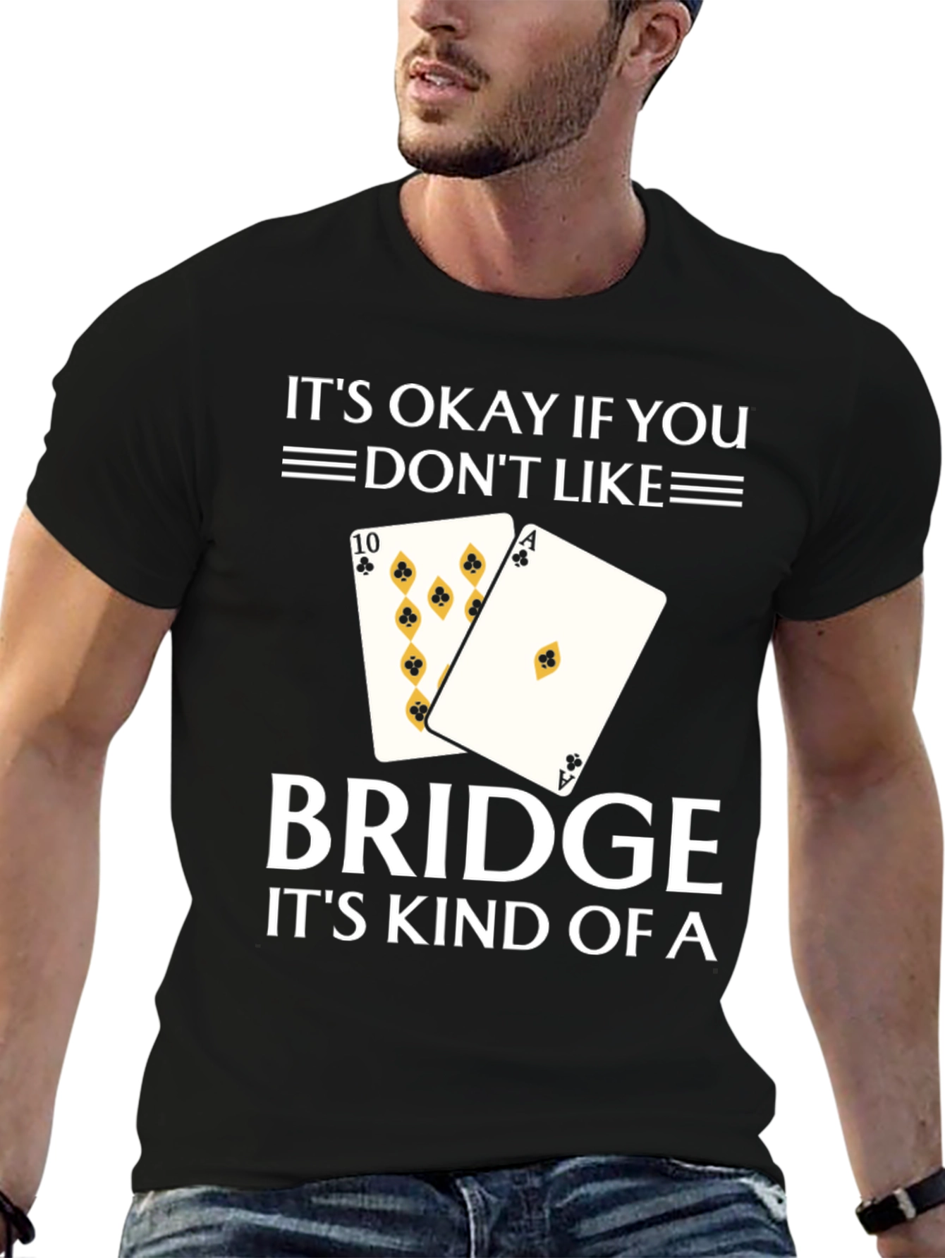 Its Okay If You Dont Like Bridge T-Shirt