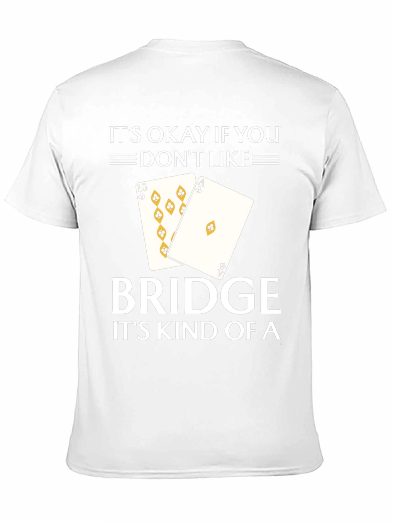 Its Okay If You Dont Like Bridge T-Shirt