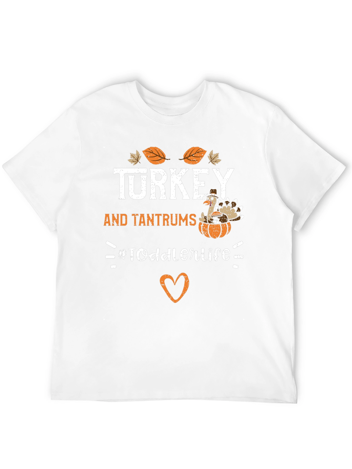 Turkey and Tantrums Toddler Life T-Shirt